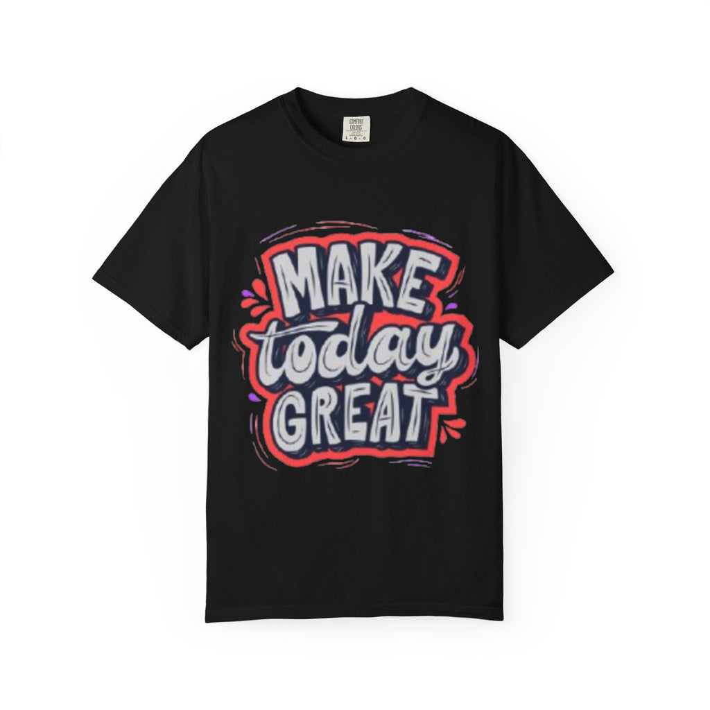 Copy of Make Today Great T-shirt | Handlettered Motivational Typography